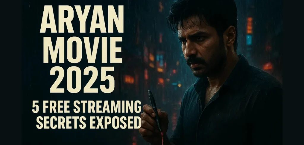Aryan Movie: 5 Shocking Free Streaming Secrets Exposed for 2025 Aryan Movie 2025